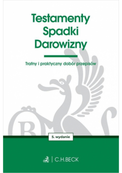 Testamenty. Spadki. Darowizny wyd. 5