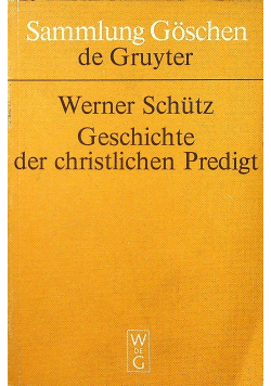 Werner Schutz Geschichte der christlichen Predigt