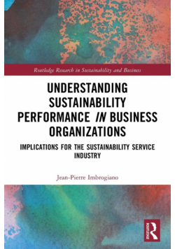 Understanding Sustainability Performance in Business Organizations