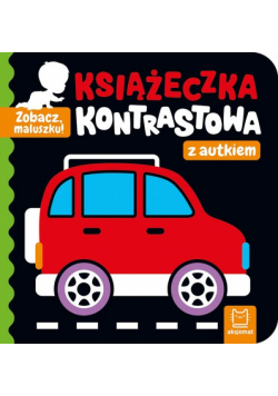 Zobacz, maluszku! Książeczka kontrastowa z autkiem