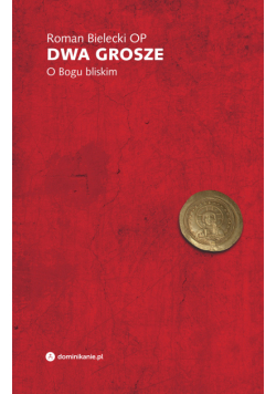 Dwa grosze. O Bogu bliskim