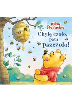 Kubuś i Przyjaciele. Chylę czoło, pani pszczoło!