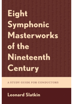 Eight Symphonic Masterworks of the Nineteenth Century