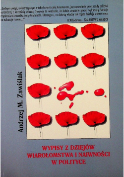 Wypisy z dziejów wiarołomstwa i naiwności w polityce