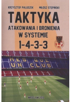 Taktyka atakowania i bronienia w systemie 1-4-3-3