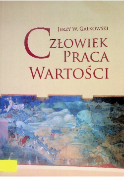 Człowiek praca wartości