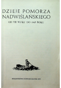 Dzieje Pomorza Nadwiślańskiego od VII wieku do 1945 roku