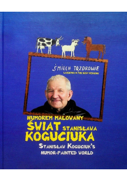 Humorem Malowany Świat Stanisława Koguciuka