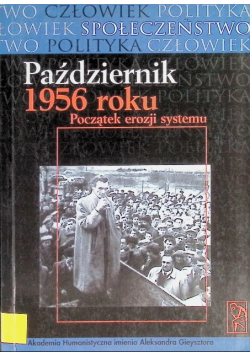 Październik 1956 roku Początek erozji systemu