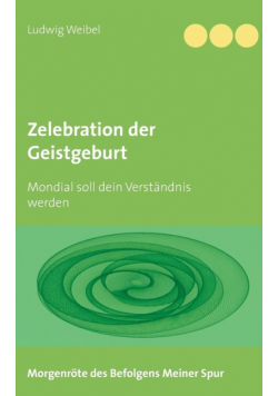 Zelebration der Geistgeburt