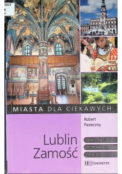 Miasta dla ciekawych Lublin Zamość