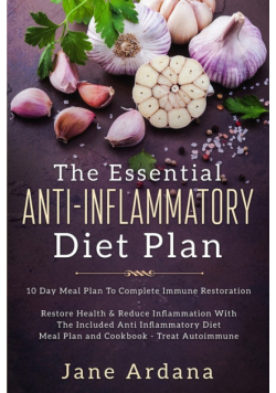 Anti Inflammatory Diet For Beginners - The Essential Anti-Inflammatory Diet Plan