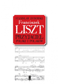 Franciszek Liszt Przyjaciel Polski i Polaków
