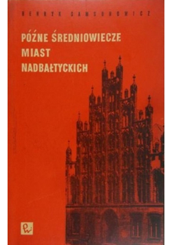 Późne średniowiecze miast nadbałtyckich