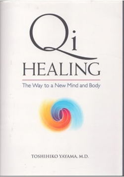 Qi Healing: The Way to a New Mind and Body