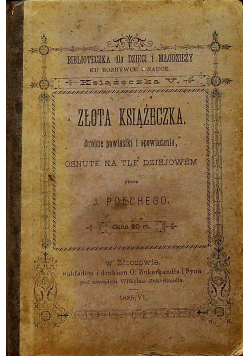 Złota książeczka Drobne powiastki i opowidania 1885 r.