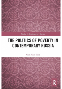 The Politics of Poverty in Contemporary Russia