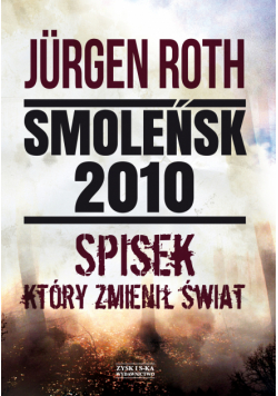 Smoleńsk 2010. Spisek, który zmienił świat