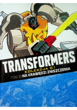 Transformers Kolekcja G1 Tom 18 Na krawędzi zniszczenia