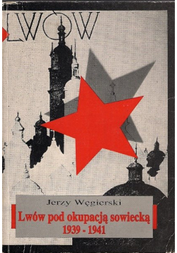 Lwów pod okupacją sowiecką od 1939 do 1941