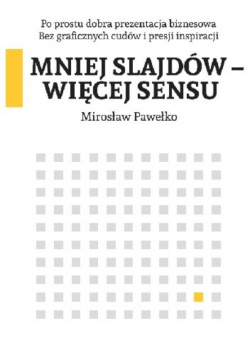 Mniej Slajdów - Więcej Sensu