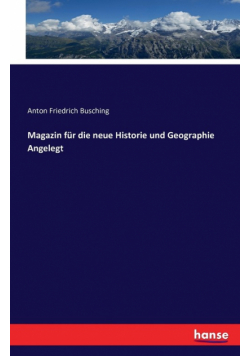 Magazin für die neue Historie und Geographie Angelegt