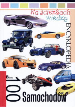 Na ścieżkach wiedzy Encyklopedia 100 samochodów