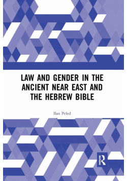 Law and Gender in the Ancient Near East and the Hebrew Bible
