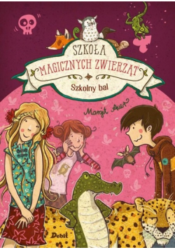 Szkoła magicznych zwierząt Tom 8 Szkolny bal