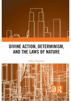 Divine Action, Determinism, and the Laws of Nature