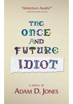 The Once and Future Idiot