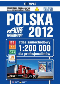 Polska 2012 atlas samochodowy dla profesjonalistów 1:200 000