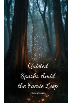 Quieted Sparks Amid the Faerie Loop