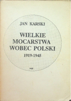 Wielkie mocarstwa wobec Polski 1919 - 1945