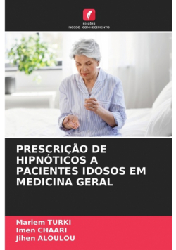Prescrição De Hipnóticos A Pacientes Idosos Em Medicina Geral