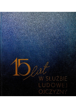 15 lat w służbie Ludowej Ojczyzny