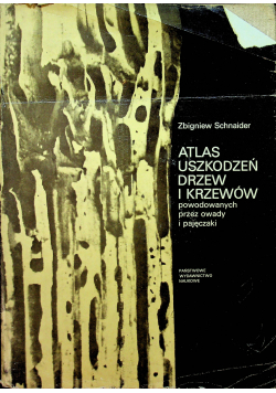 Atlas uszkodzeń drzew i krzewów powodowanych przez owady i pajęczaki