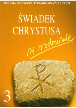 Religia 3 Świadek Chrystusa w rodzinie Podręcznik