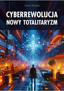 Cyberrewolucja Nowy totalitaryzm