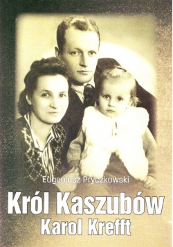 Król Kaszubów Karol Krefft + autograf Pryczkowskiego