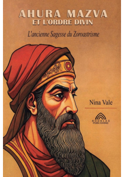 Ahura Mazva et L'ordre Divin