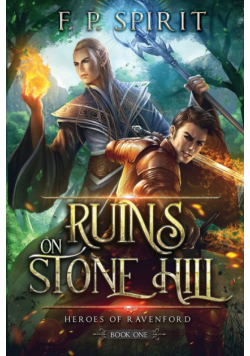 The Ruins on Stone Hill (Heroes of Ravenford Book 1)