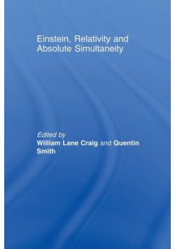 Einstein, Relativity and Absolute Simultaneity