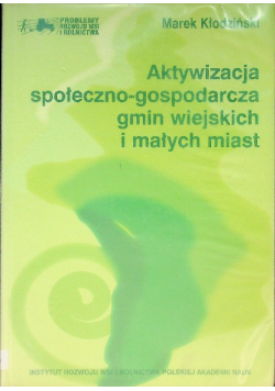 Aktywizacja społeczno-gospodarcza gmin wiejskich i małych miast