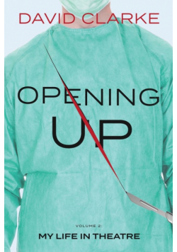 Opening Up - My Life in Theatre