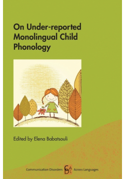 On Under-reported Monolingual Child Phonology