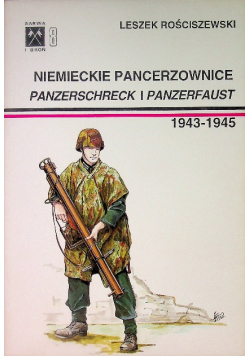 Barwa i broń  tom 8 Niemieckie Pancerzownice Panzerschreck i Panzerfaust