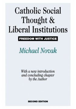 Catholic Social Thought and Liberal Institutions