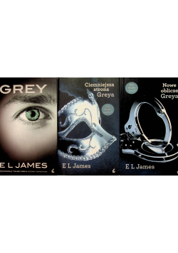 Grey / Ciemniejsza strona Greya / Nowe oblicze Greya