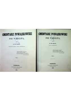 Cmentarz Powązkowski pod Warszawą Tom I i II Reprint z 1855 i 1856 r.